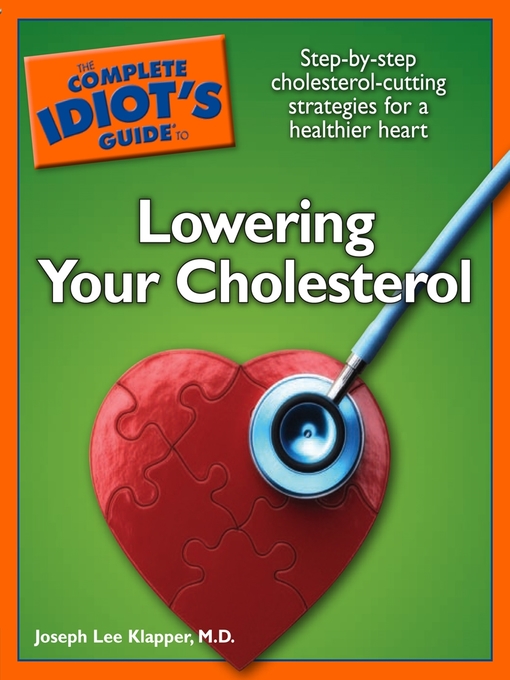 Title details for The Complete Idiot's Guide to Lowering Your Cholesterol by Dr. Joseph Klapper - Available